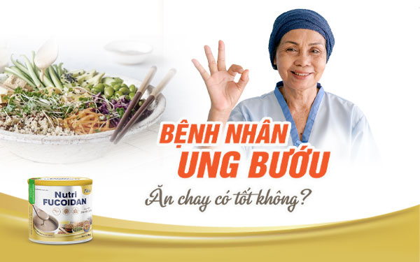 Bệnh nhân ung thư có nên ăn chay không và tại sao?